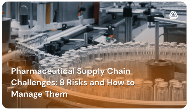 Pharmaceutical supply chain challenges guide covering supplier quality, regulatory compliance, and supply chain risk management.