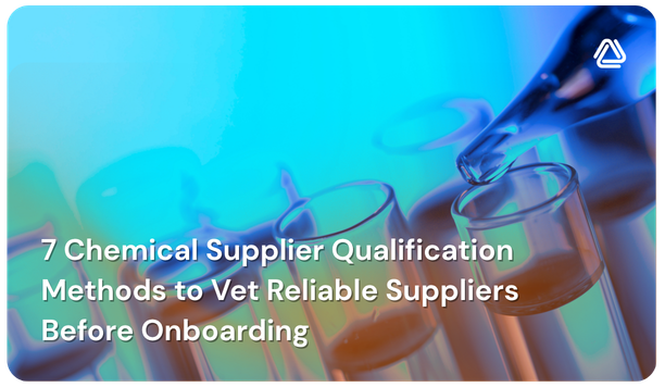 Chemical Supplier Qualification blog thumbnail showing test tubes with the title 7 Chemical Supplier Qualification Methods to Vet Reliable Suppliers Before Onboarding